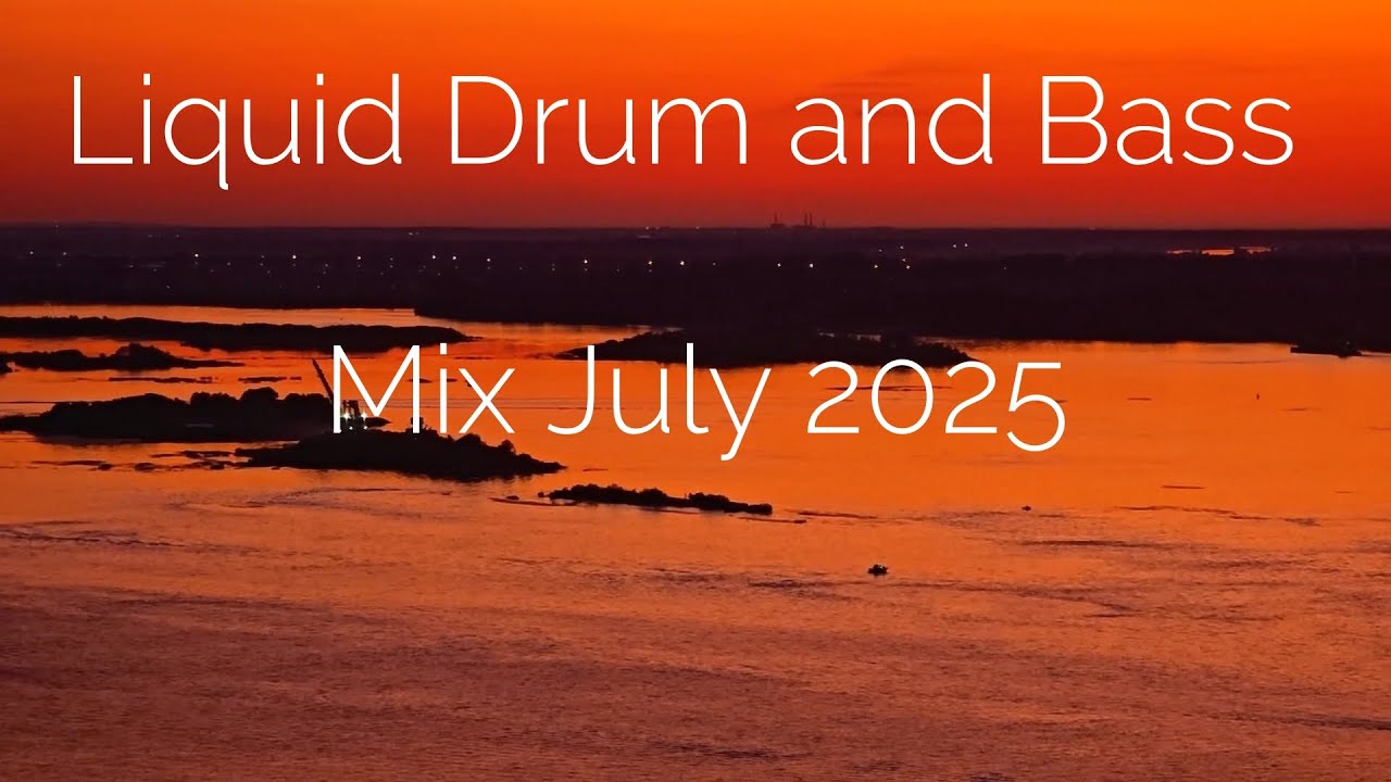 Liquid Drum and Bass Mix July 2025