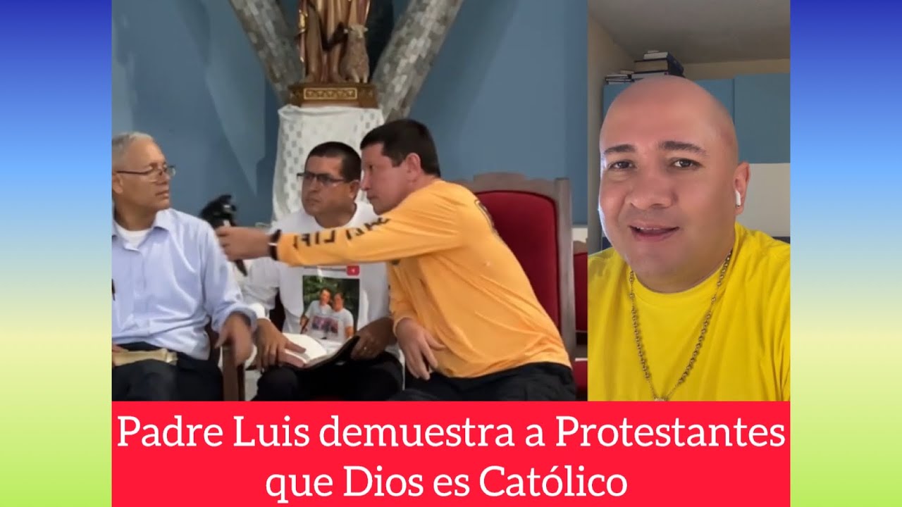 Padre Luis Toro demuestra a Protestantes que Dios es Católico