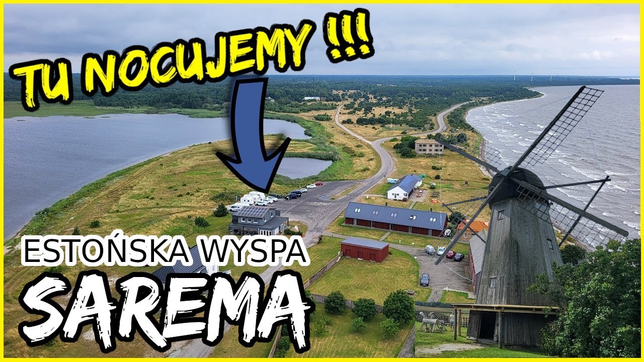 Wyspa SAREMA z Przyczepą Kempingową - Najciekawsze miejsca. TOP atrakcje. Co zobaczyć  na Saremie?
