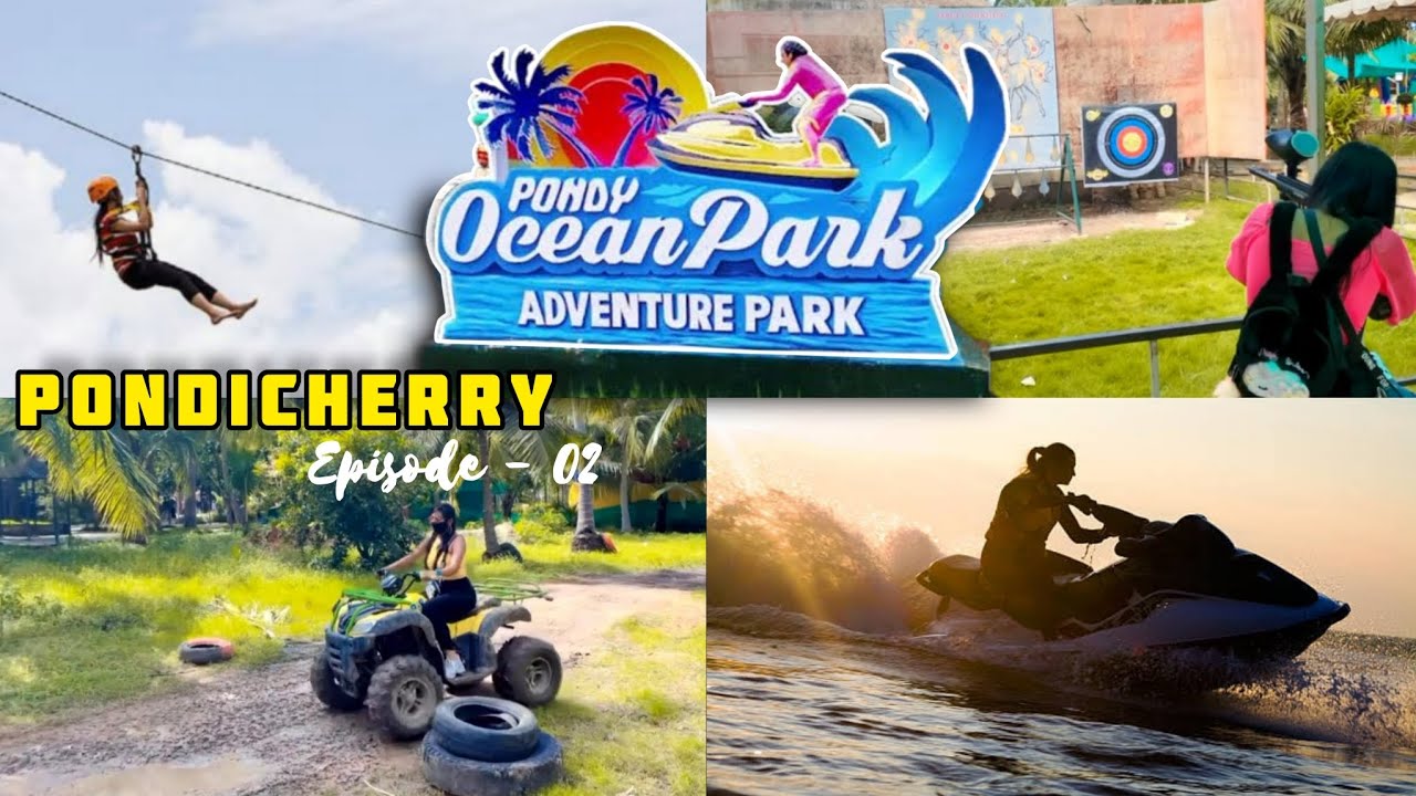 PONDICHERRY VLOG | Semma fun at PONDY OCEAN PARK  • INDIA'S 1ST LAND & WATER ADVENTURE PARK 🪂🏄‍♂️🏇