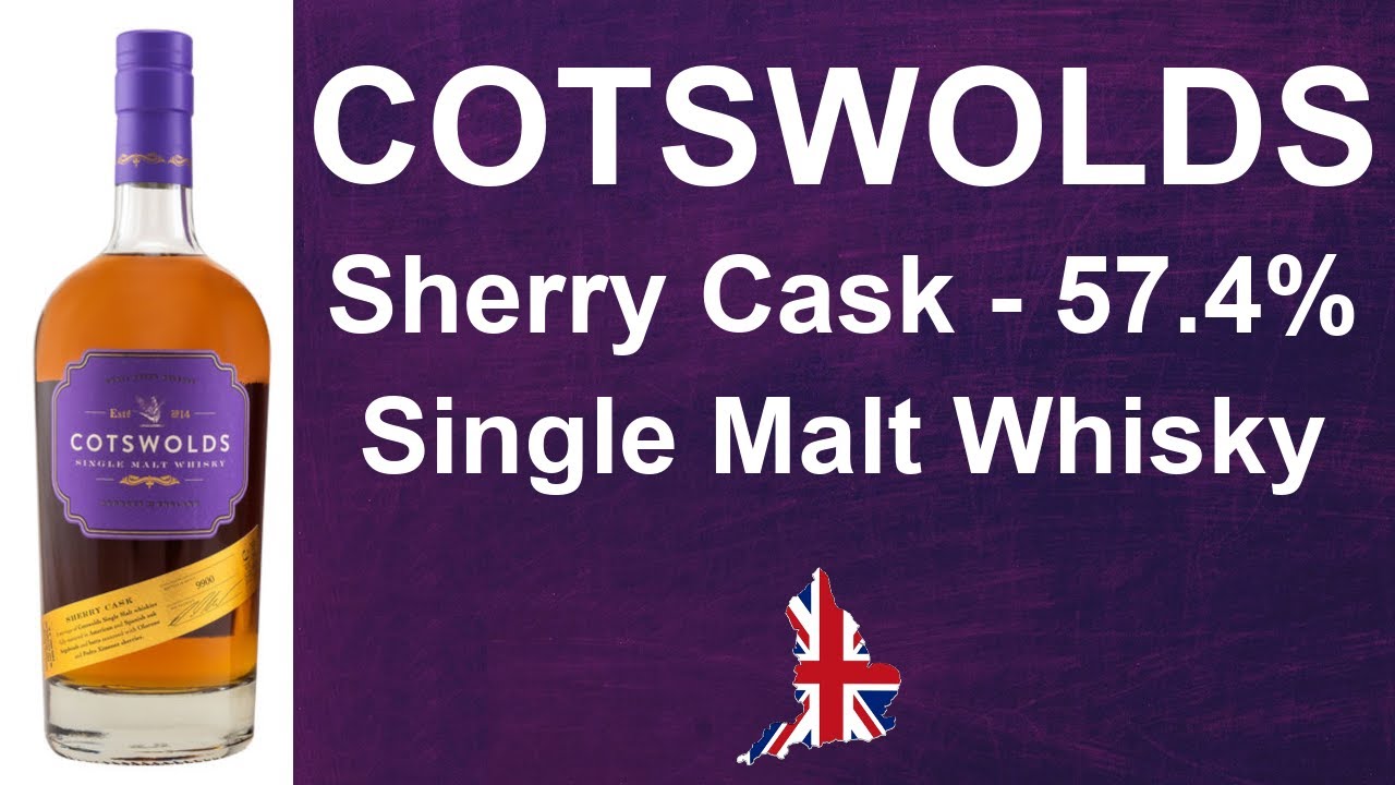 Cotswold Sherry Cask with 57.4% Single Malt English Whisky Review from  WhiskyJason