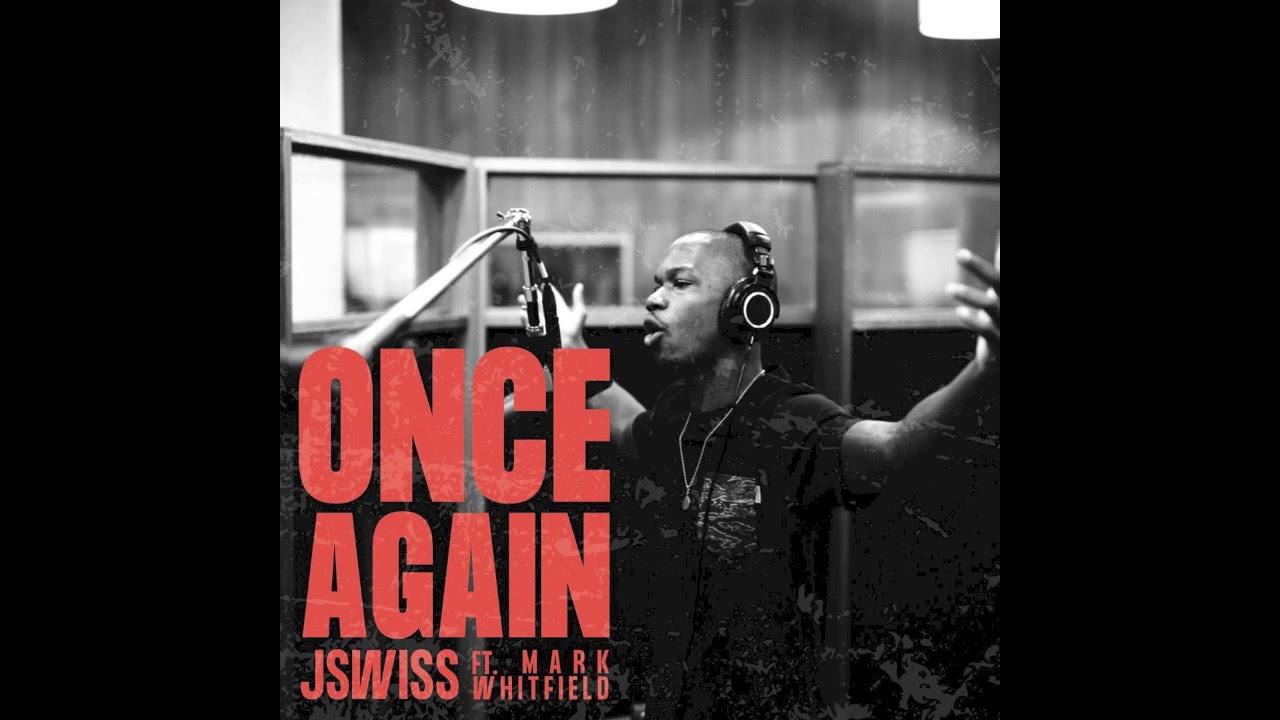 JSWISS - Once Again ft. Mark Whitfield