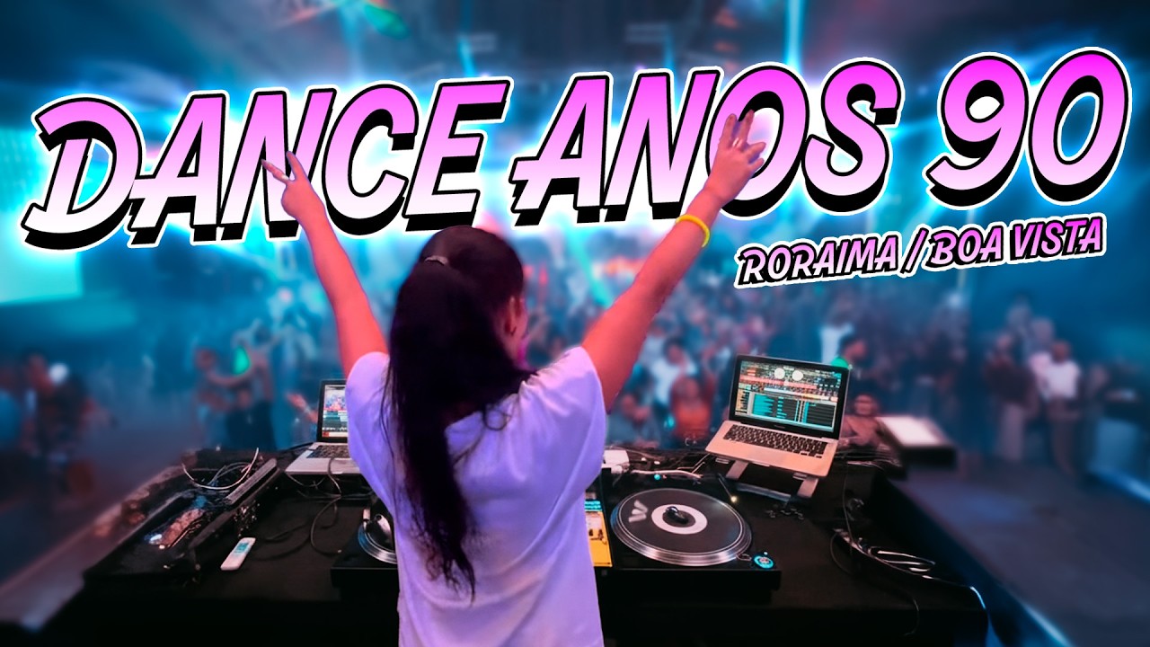 Noite das danceterias em Boa Vista - Roraima. Set especial Anos 90 Dance.