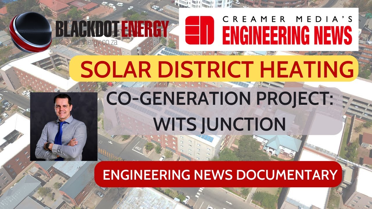 Engineering News Wits Junction Solar Co-Generation Documentary