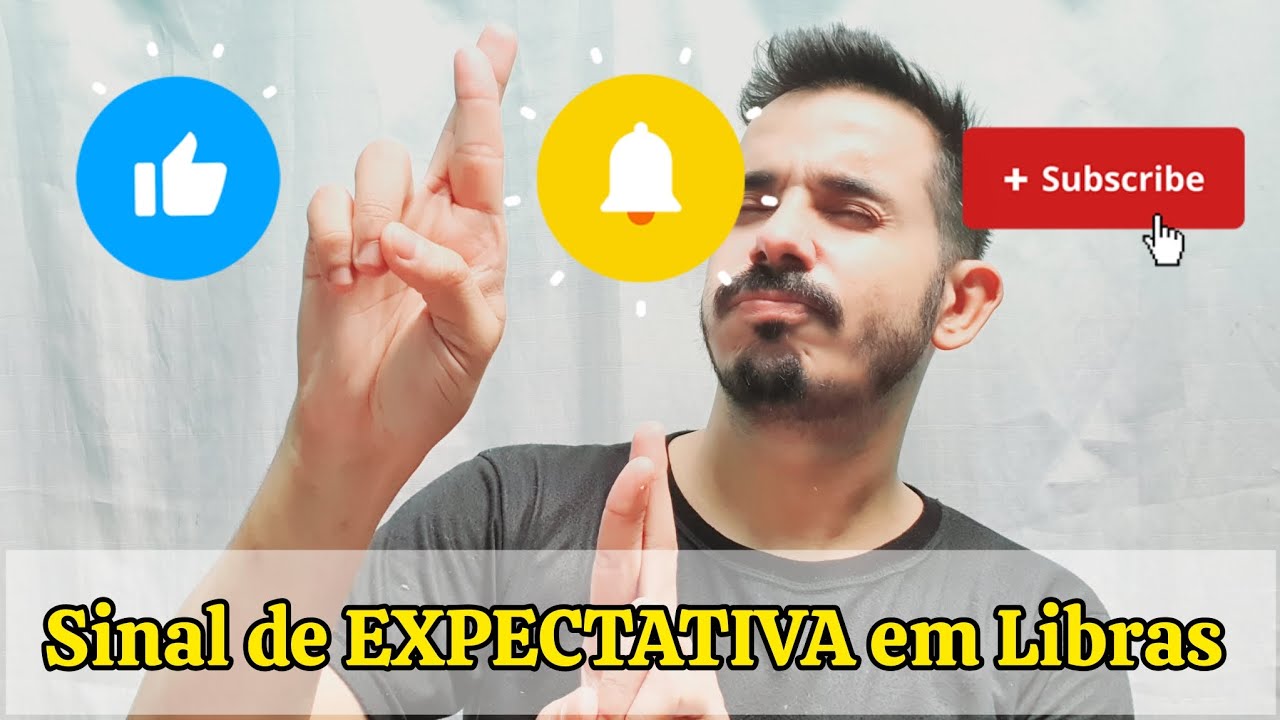 Sinal de EXPECTATIVA em Libras 