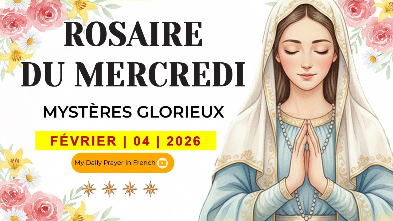 ROSAIRE DU MERCREDI🌹FÉVRIER 04 2026 🙏🏻MYSTÈRES GLORIEUX