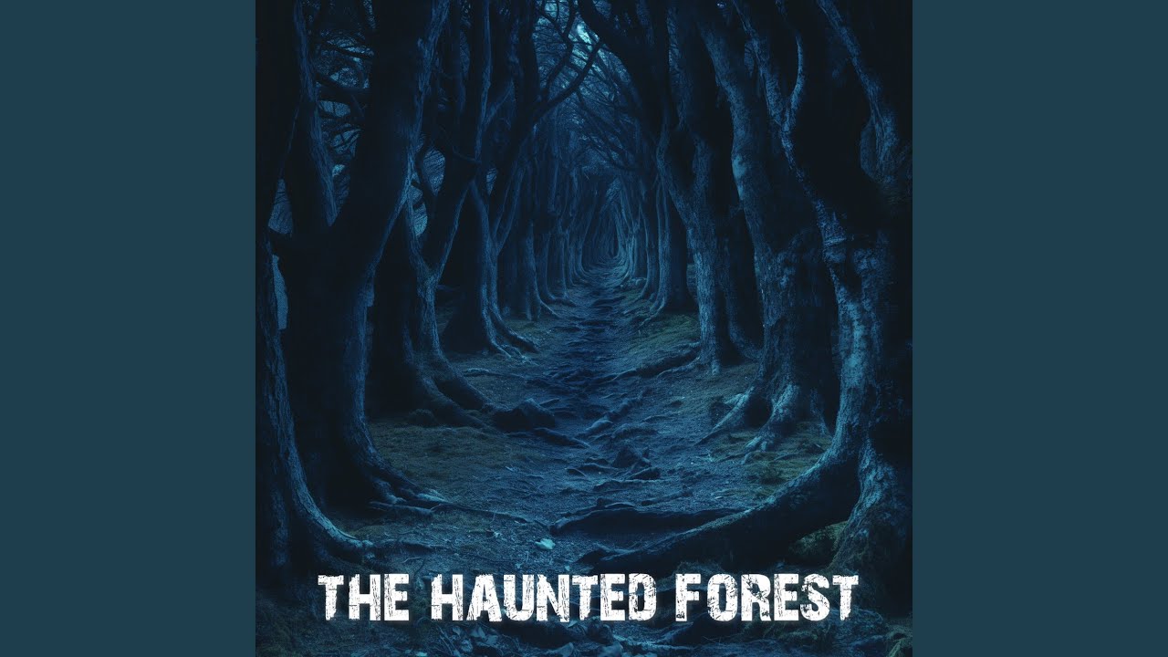 The Haunted Forest