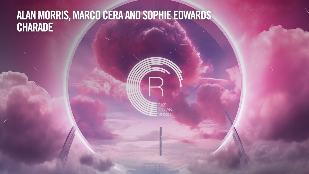 Alan Morris, Marco Cera and Sophie Edwards - Charade [RNM] Extended