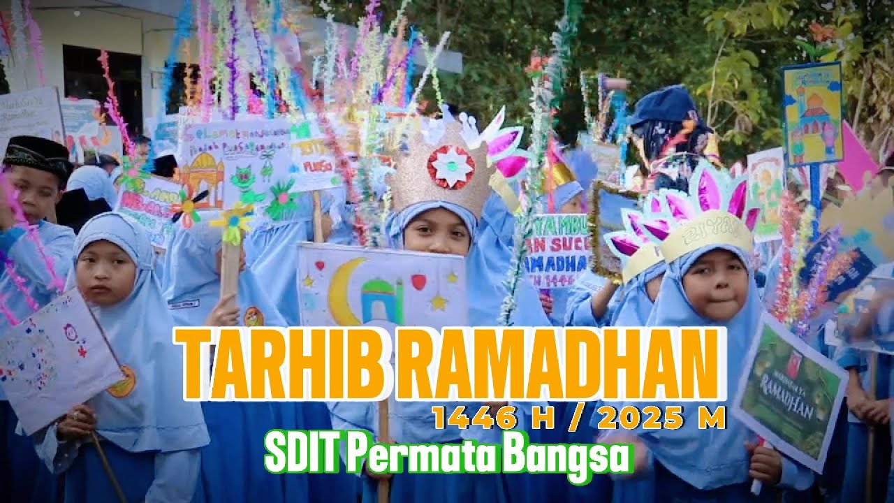 TARHIB RAMADHAN 1446H/2025M, SDIT Permata Bangsa