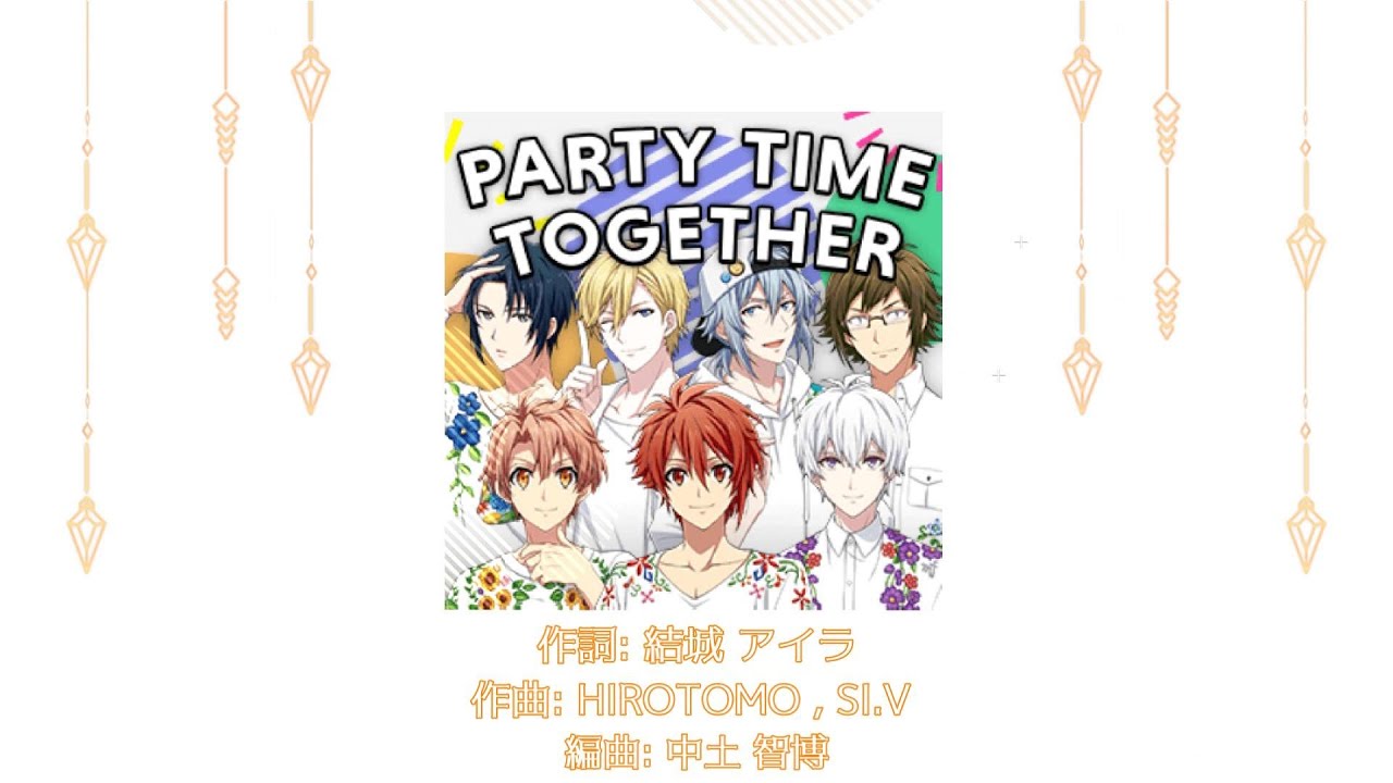 ᴴᴰ【IDOLiSH7】PARTY TIME TOGETHER【中日附詞】