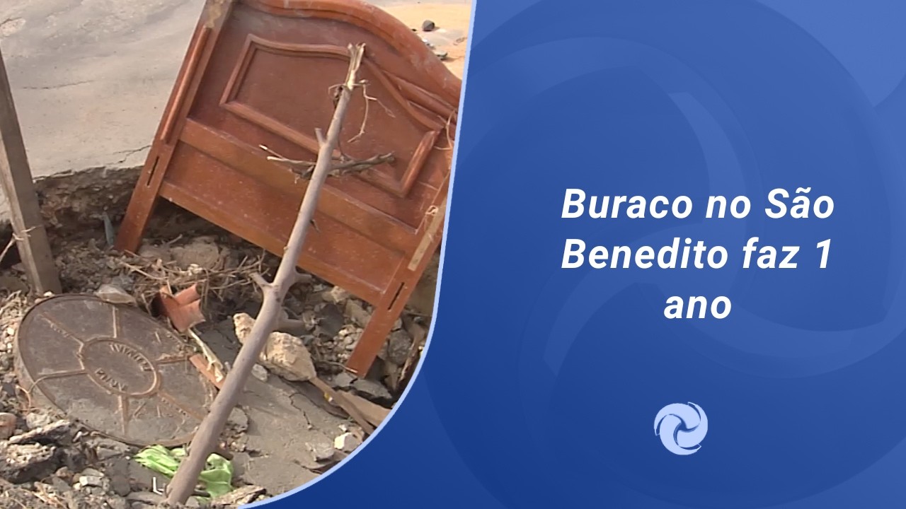 Buraco no São Benedito faz 1 ano