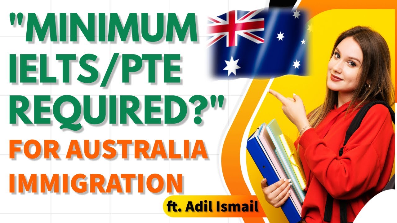 Minimum IELTS/PTE score required for Australia Immigration? | Explained | PRO TIPS | ft. Adil Ismail