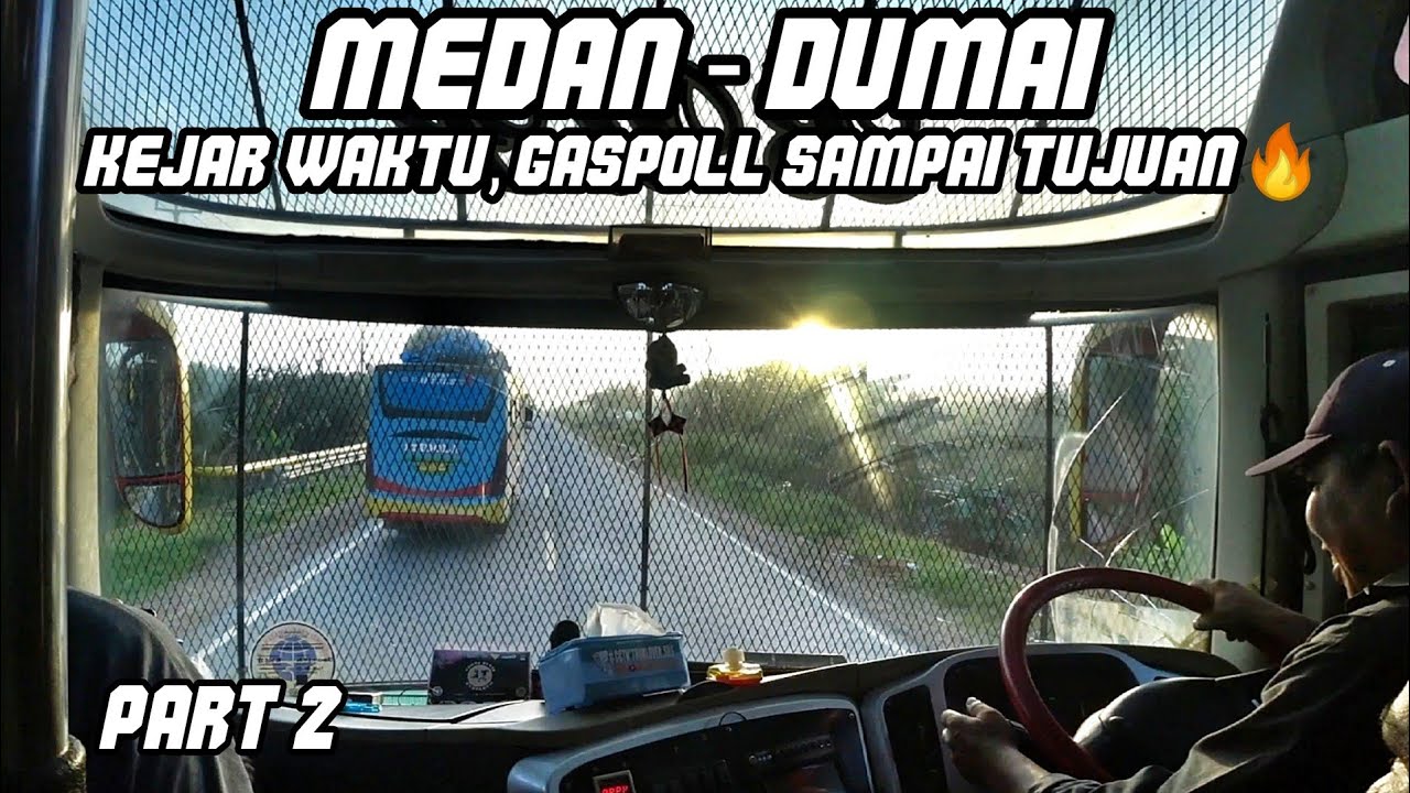 KEJAR WAKTU, BANYAK BUS DISALIP‼️| TRIP BUP TRONTON 2542 ECONOMY LUXURY MEDAN - DUMAI Part 2