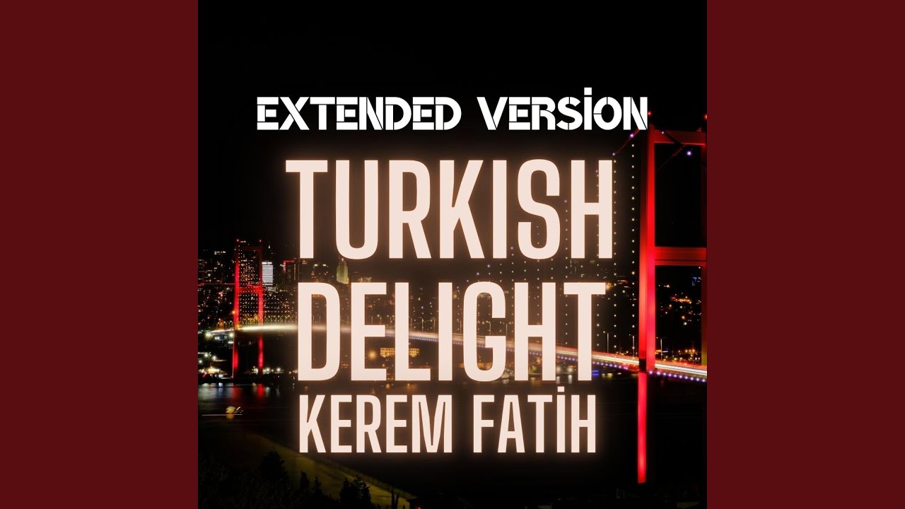 Turkish Delight ( Extended Club Version)