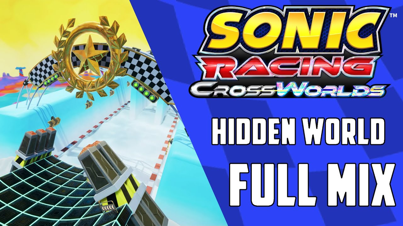Hidden World (Full mix) - Sonic Racing CrossWorlds OST