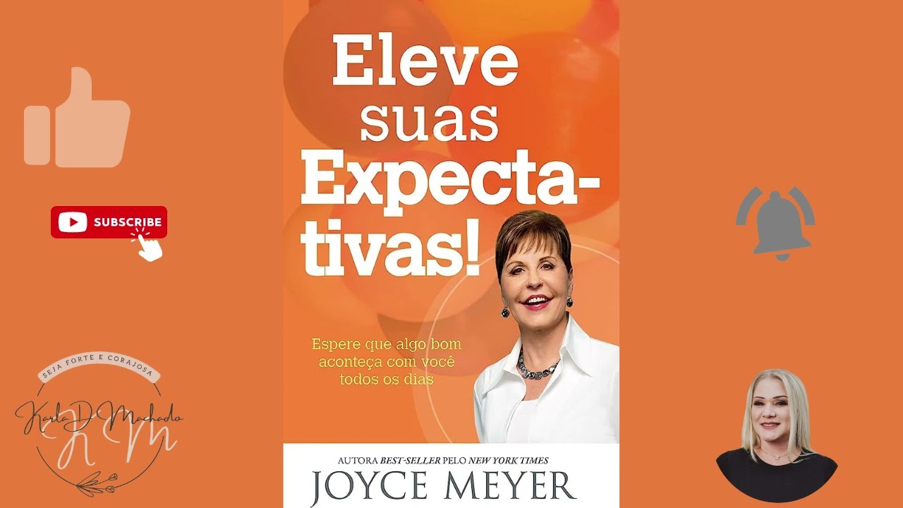 Audiobook COMPLETO -  Eleve suas expectativas - Joyce Meyer - Por Karla D Machado