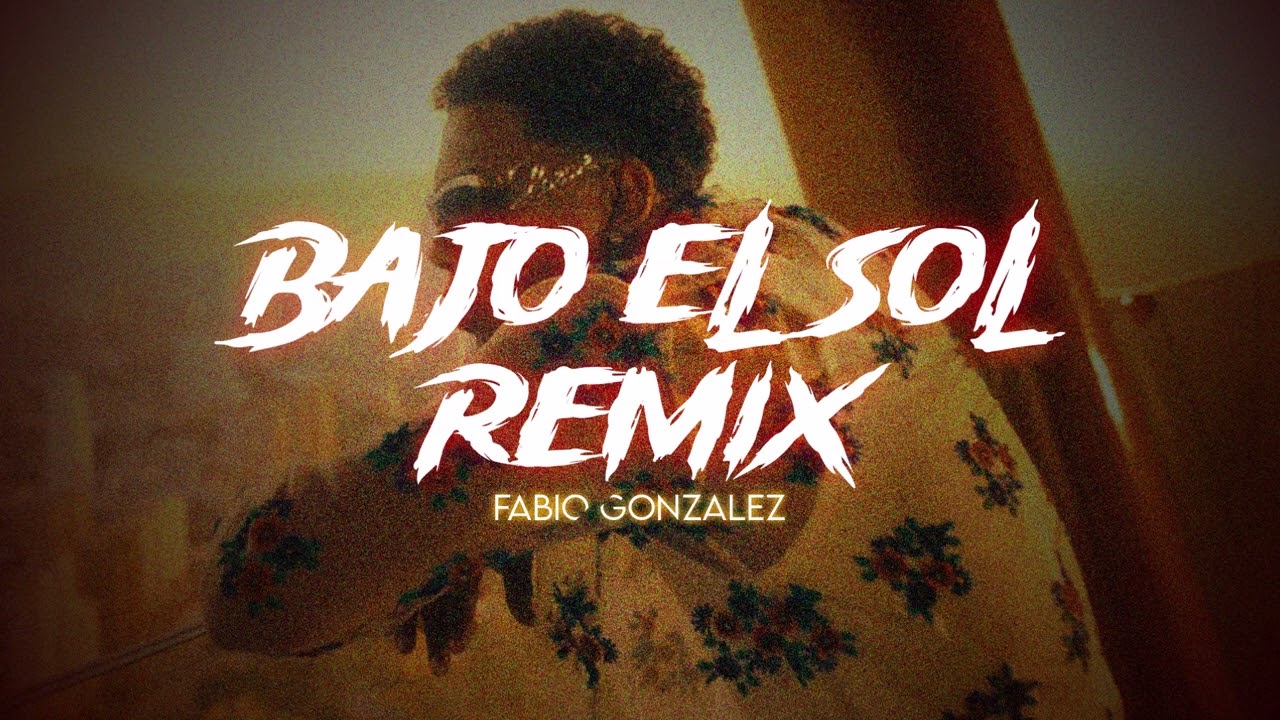 BAJO EL SOL - MYKE TOWERS - REMIX - Fabio Gonzalez
