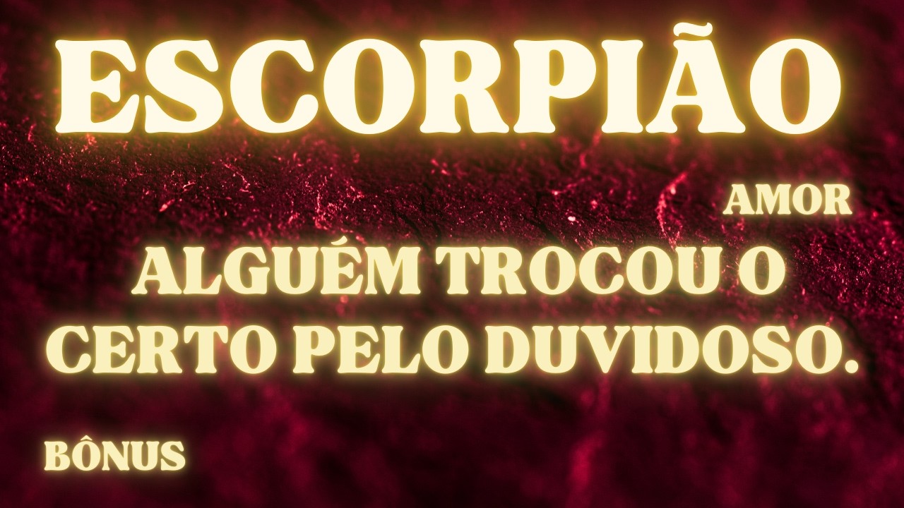 ESCORPIÃO AMOR ❤️ ALGUÉM TROCOU O CERTO PELO DUVIDOSO. ESCORPIÃO TAROT