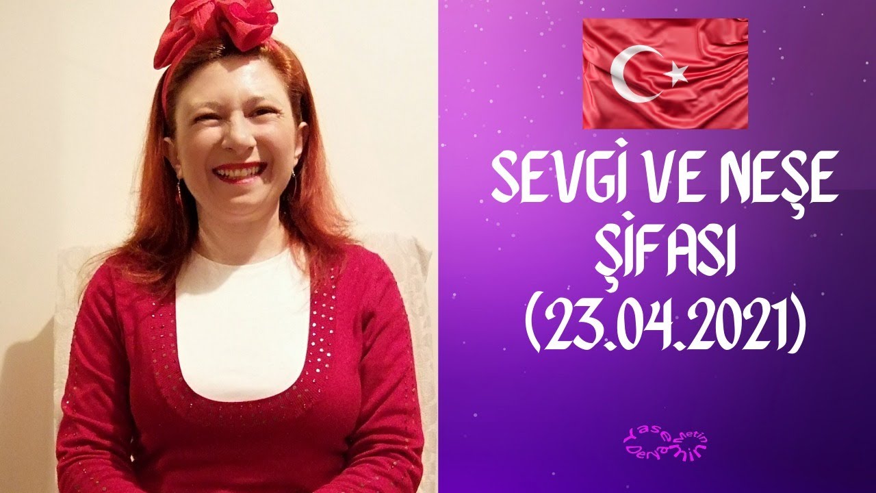Sevgi ve Neşe Şifası (23.04.2021)