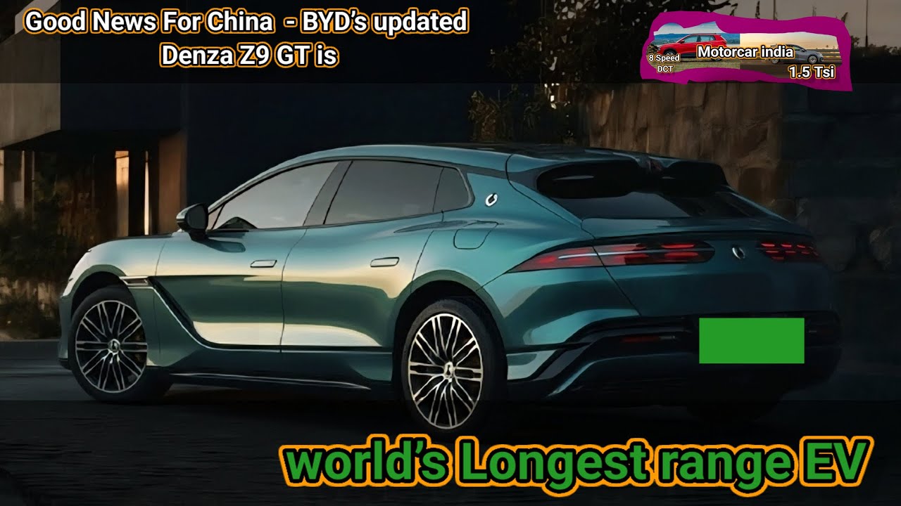 Good News For China - BYD’s updated Denza Z9 GT is world’s Longest range EV #motorcarindia #byd