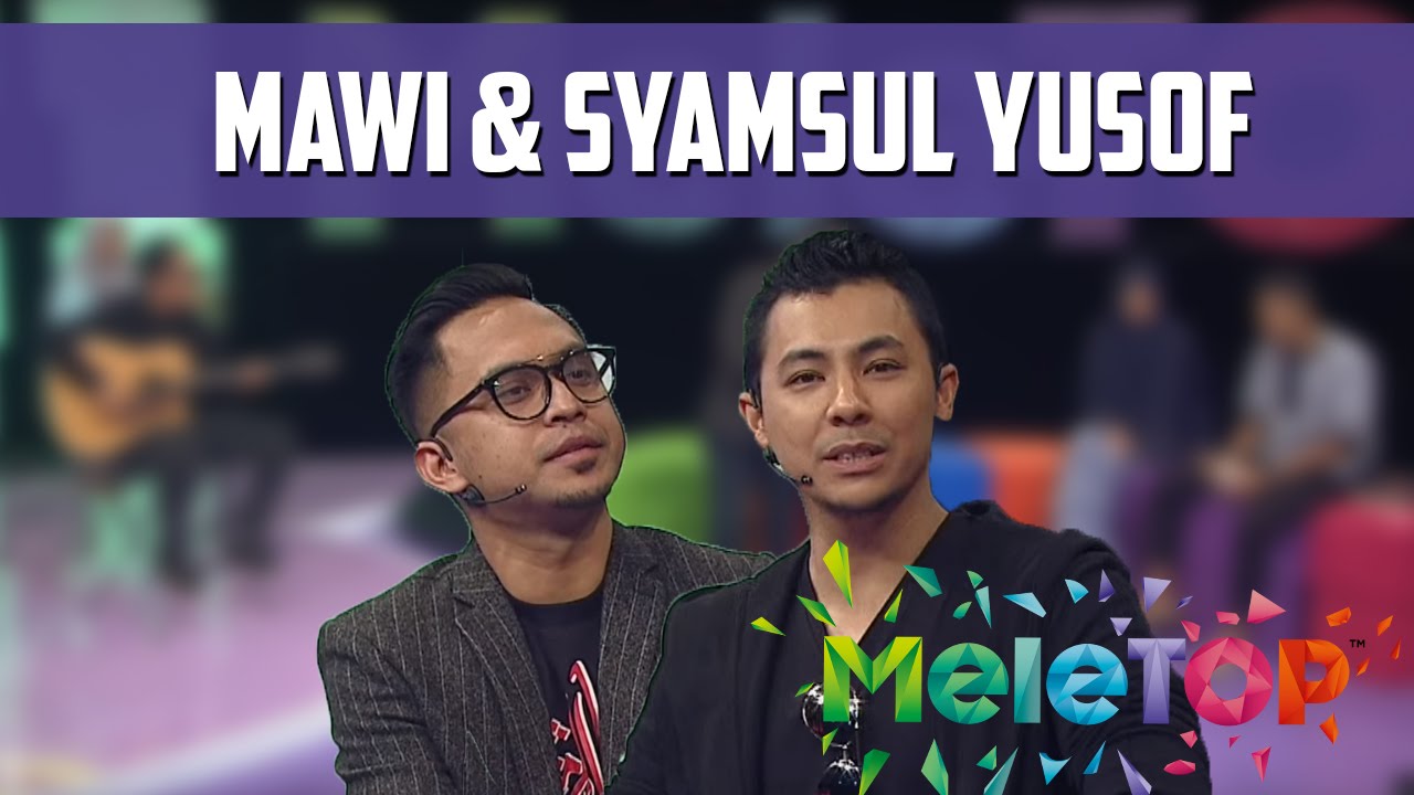 MeleTOP: Mawi & Syamsul Yusof Bergabung Untuk Lagu Kalah Dalam Menang Ep189 [14.6.2016]
