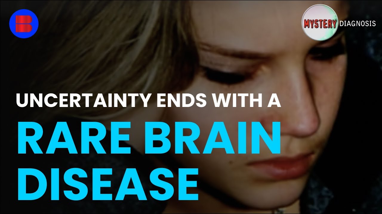 Discovering a Rare Brain Condition - Mystery Diagnosis - Medical Documentary