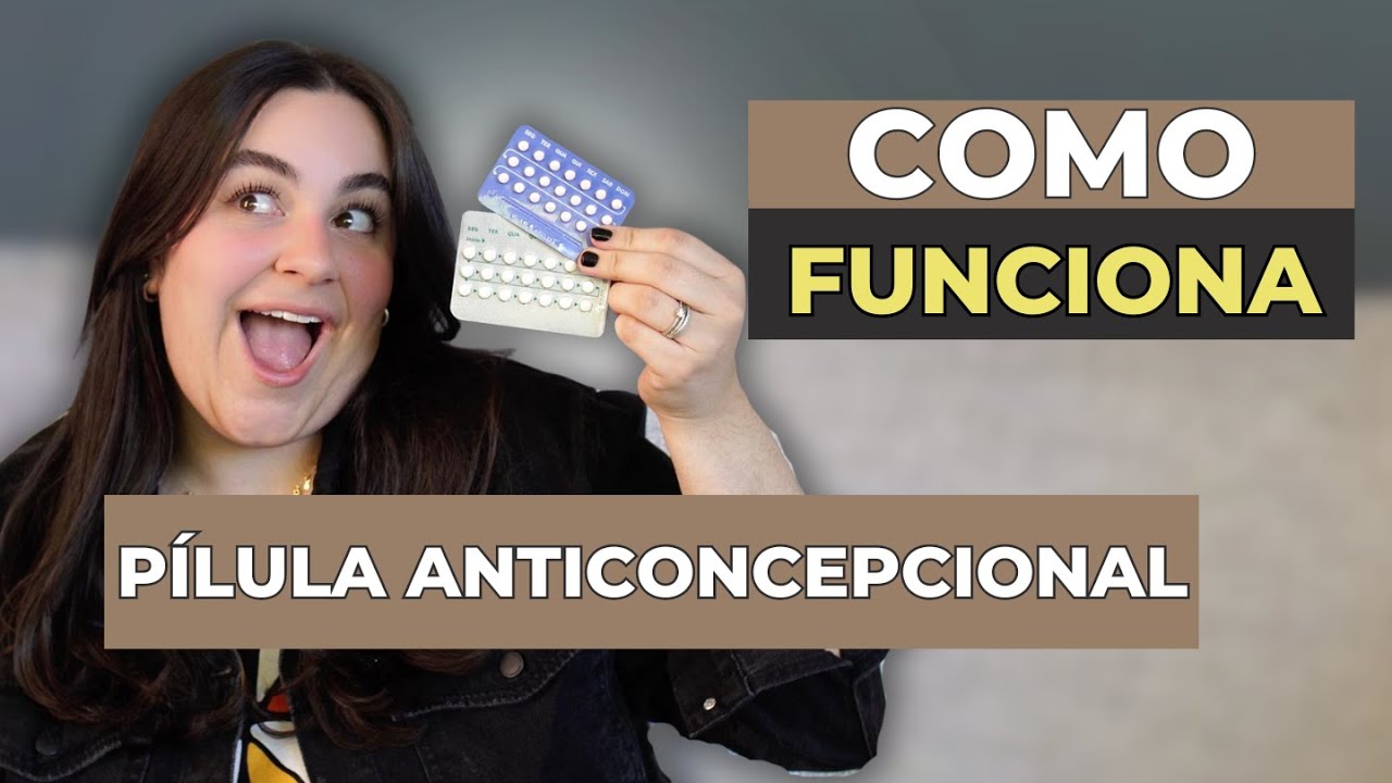 COMO FUNCIONA #1: PÍLULA ANTICONCEPCIONAL