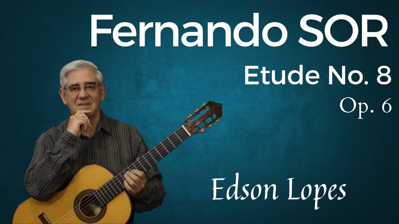 Etude, Op. 6, No. 8 by Fernando Sor, performed by Edson Lopes