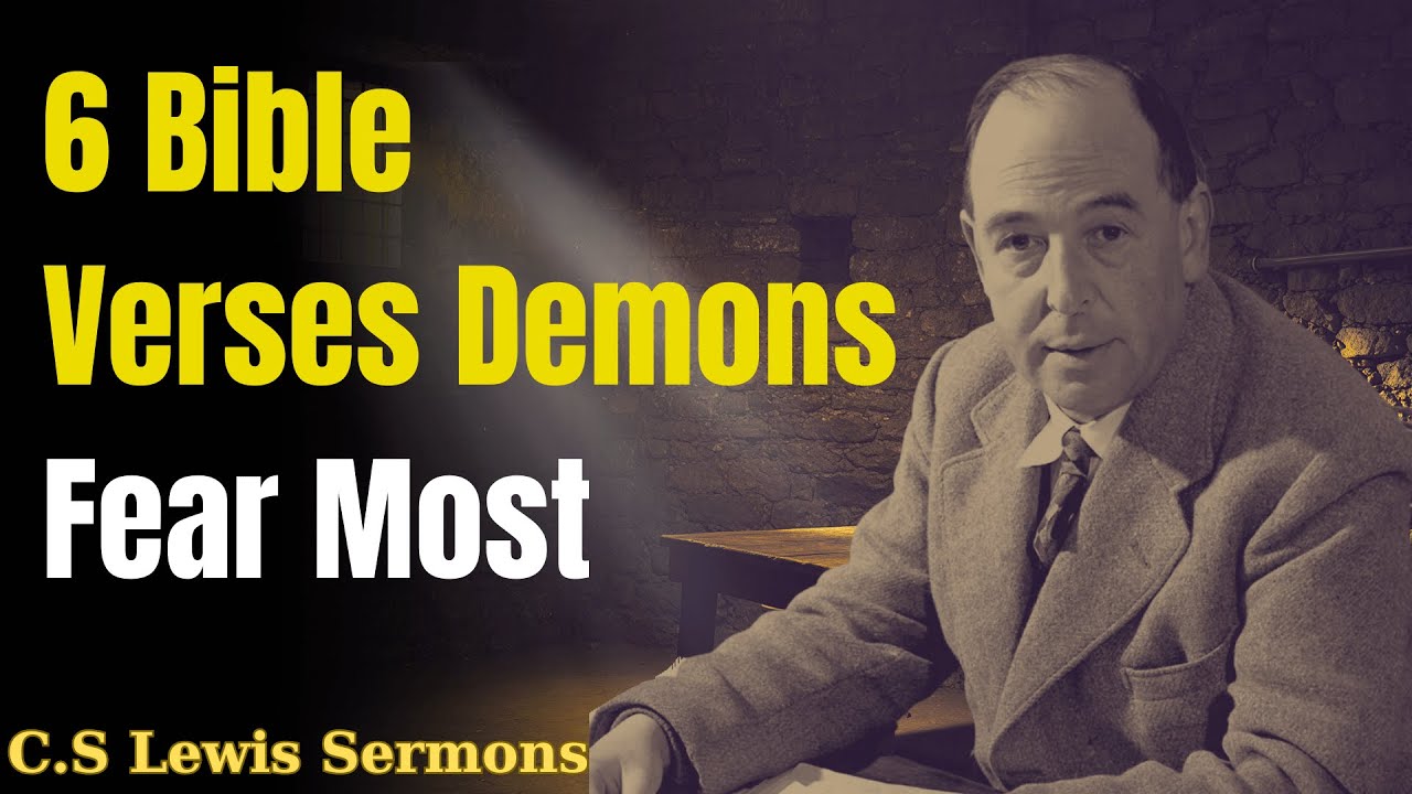 6 Bible Verses Demons Fear Most - Powerful Protection Scriptures | C.S Lewis Sermons