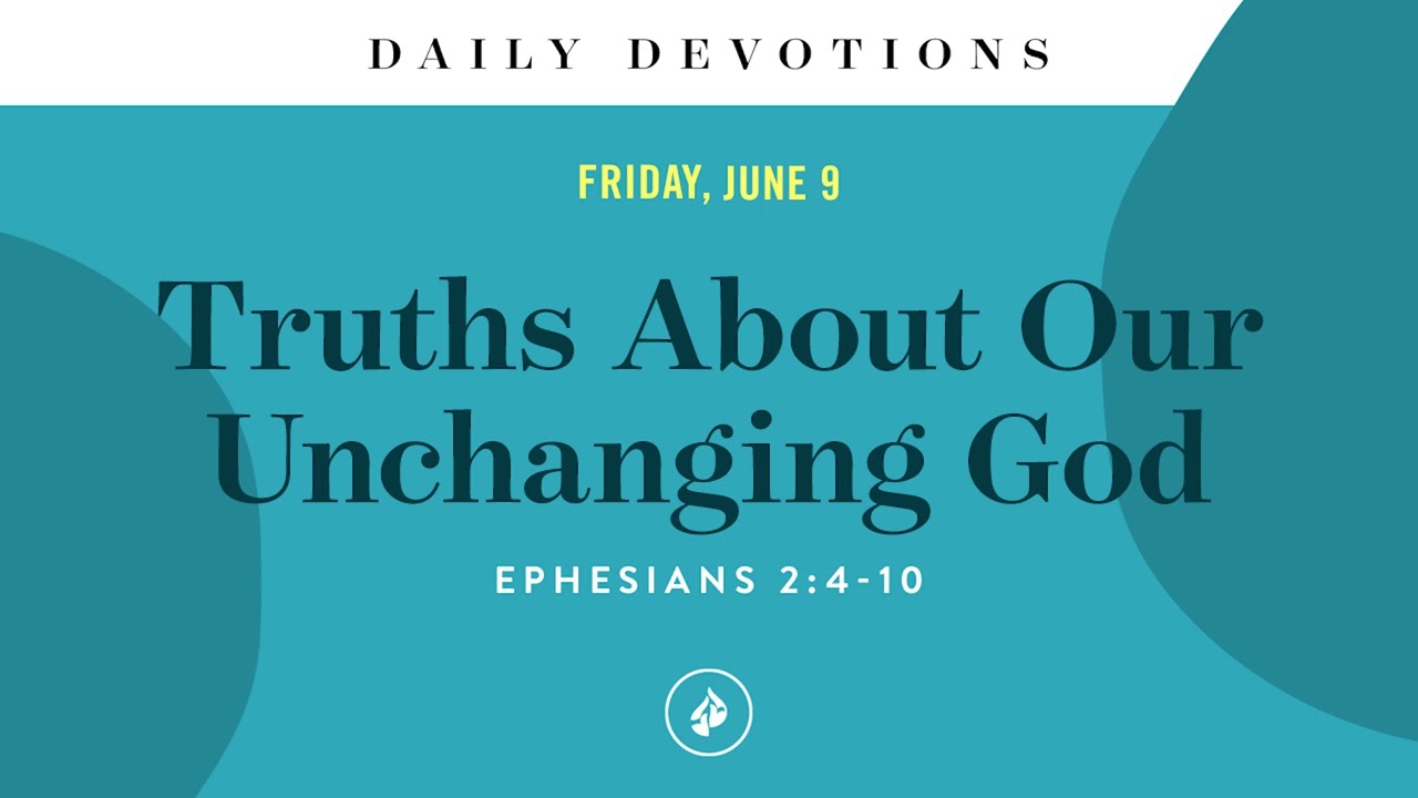 Truths About Our Unchanging God &ndash; Daily Devotional
