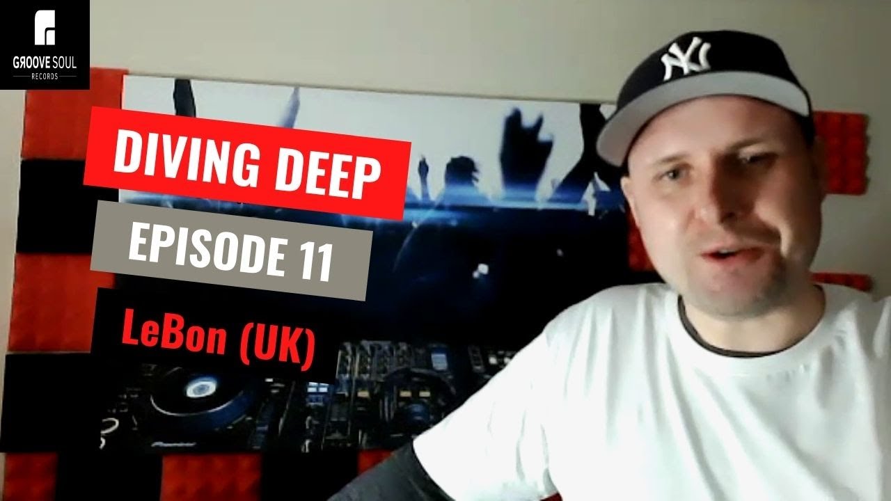 Diving Deep Podcast Episode 0011 With LeBon (UK)