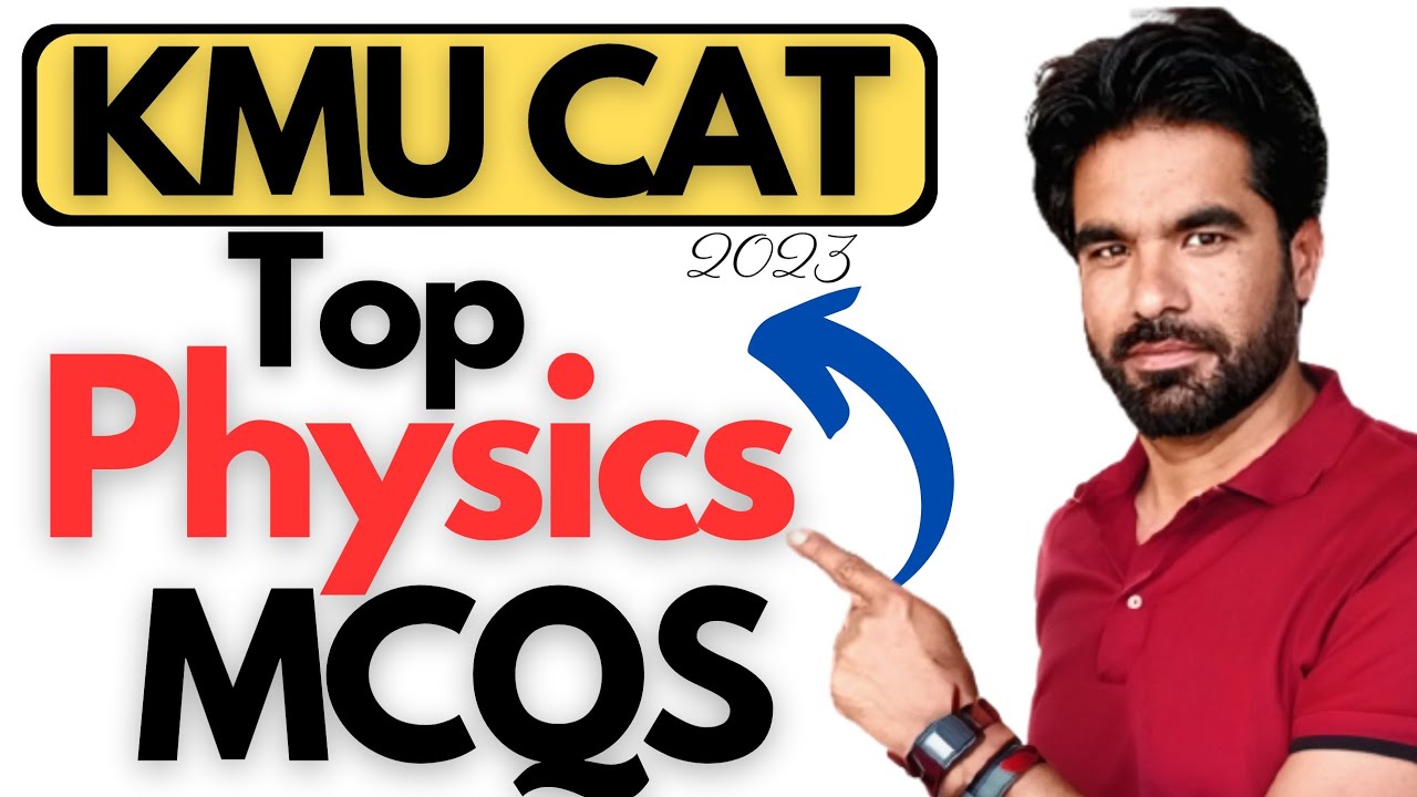 Top MCQS of physics for KMU CAT 2023