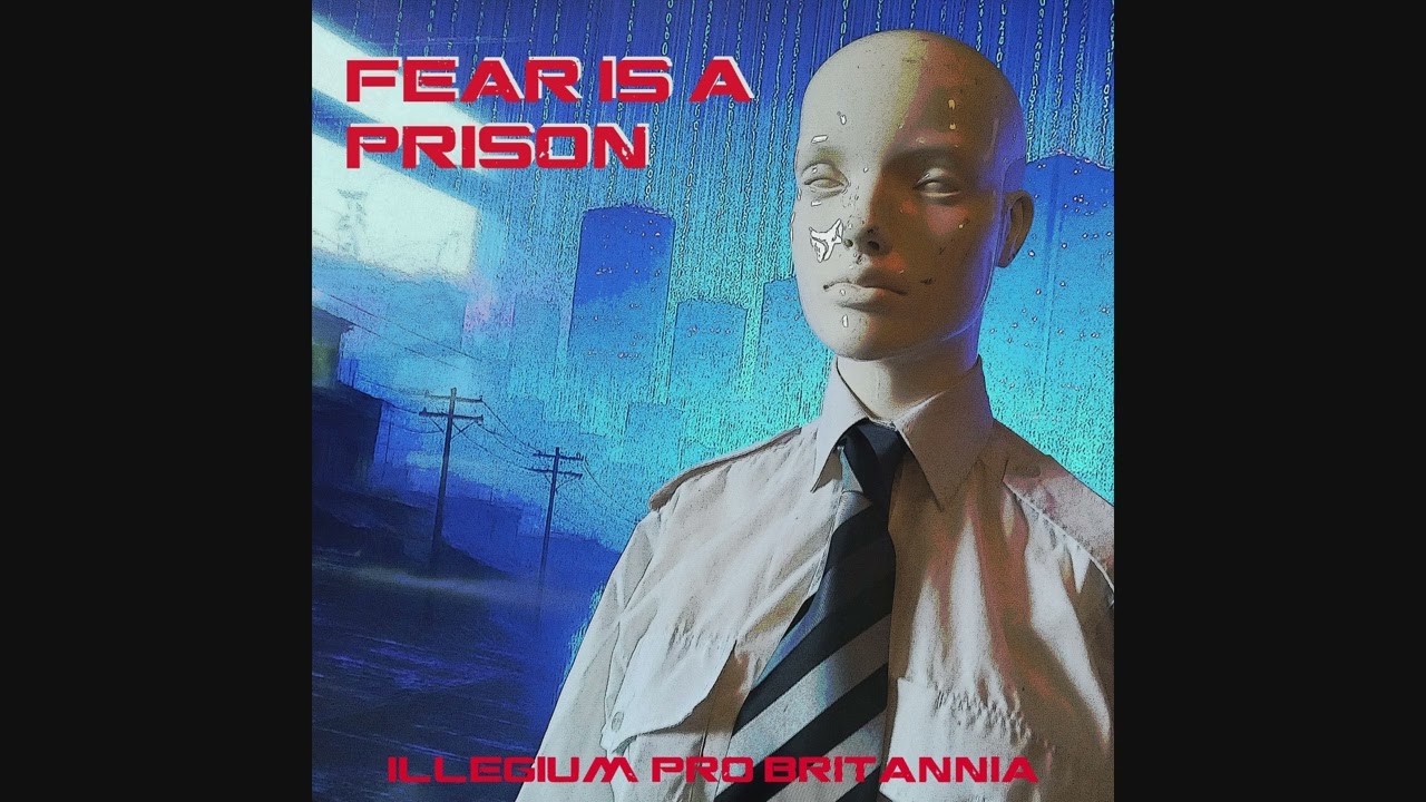 F3ar 1s A Pr1s0n - Illegium Pro Britannia