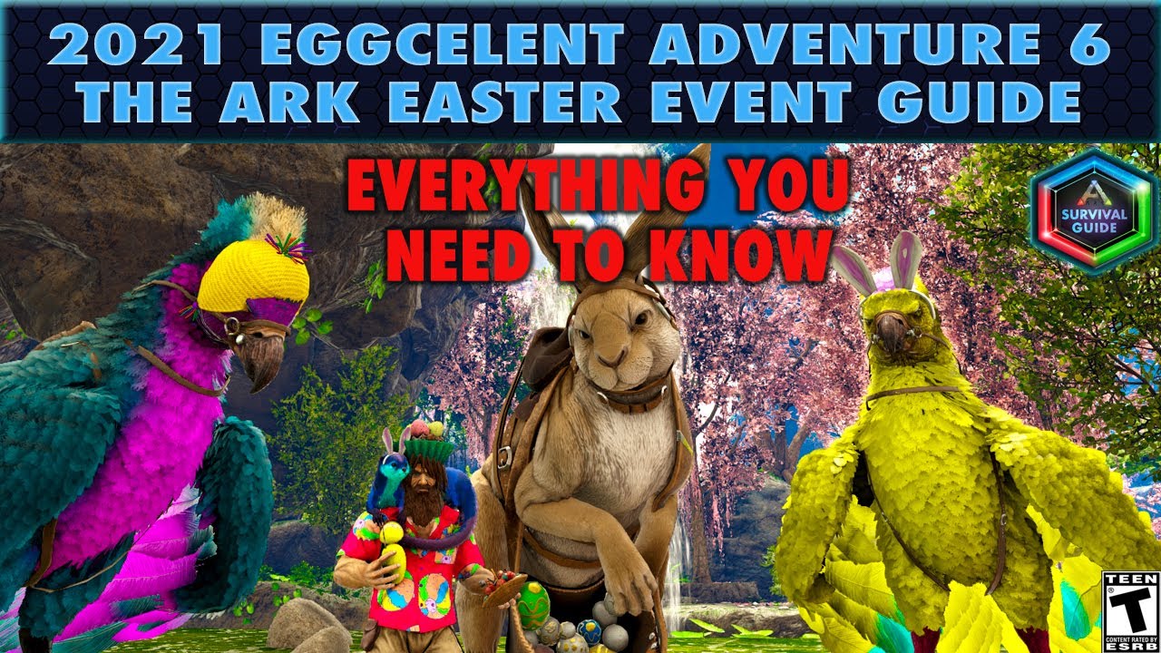 The 2021 Ark Easter Event Guide - Everything You Need To Know About The Eggcelent Adventure 6.