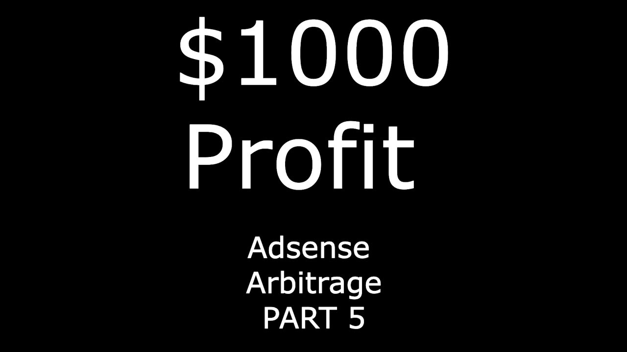 $1000 Profit Adsense Arbitrage Case Study - Part 5