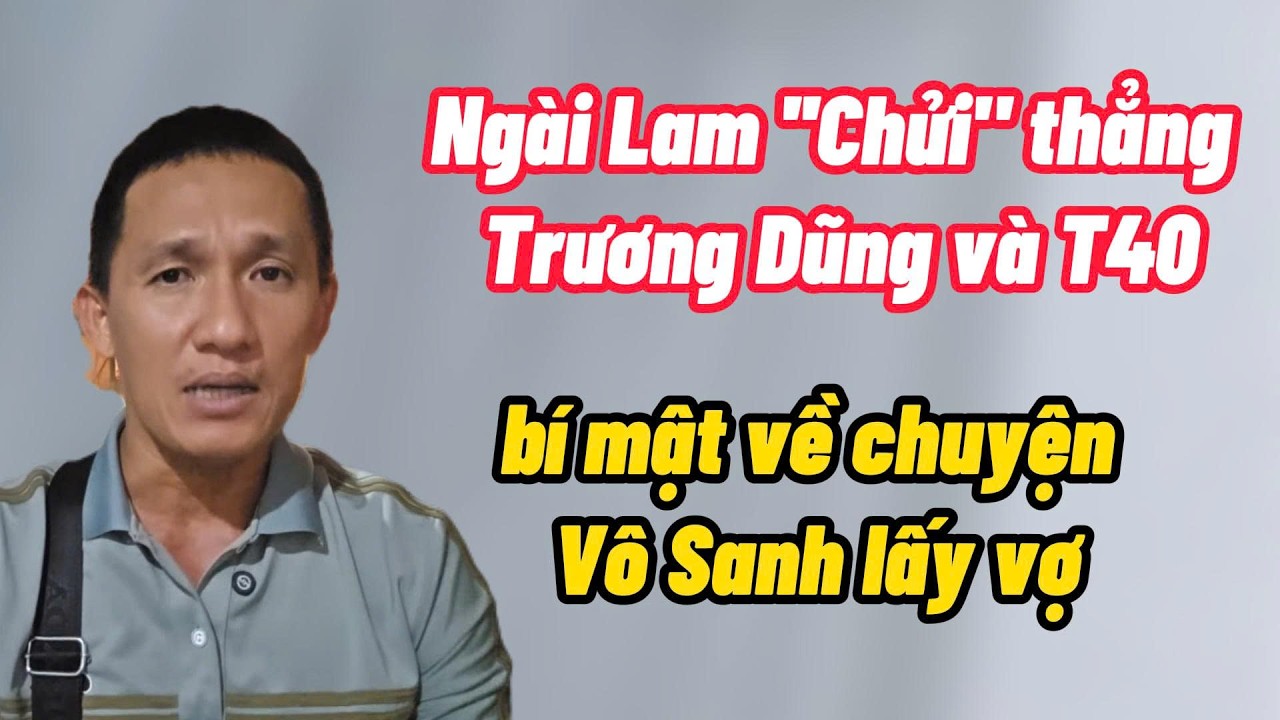 Ngài Lam bức xúc vì câu nói của antinfan đừng so sánh với Trương Dũng và T40