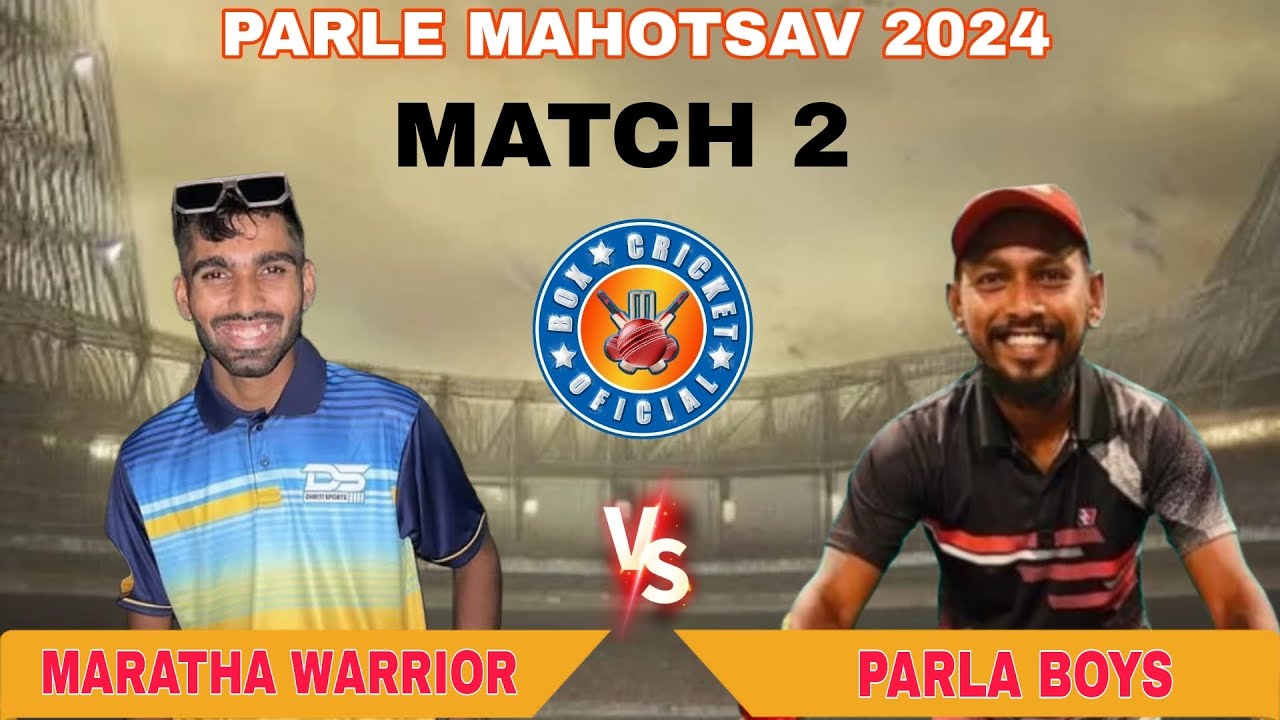 MARATHA WARRIOR vs PARLA BOYS. / MATCH 2 / PARLE MAHOTSAV 2024