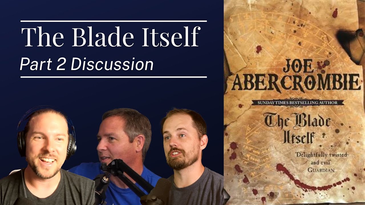 THE BLADE ITSELF, part 2 discussion | Legendarium Podcast 375