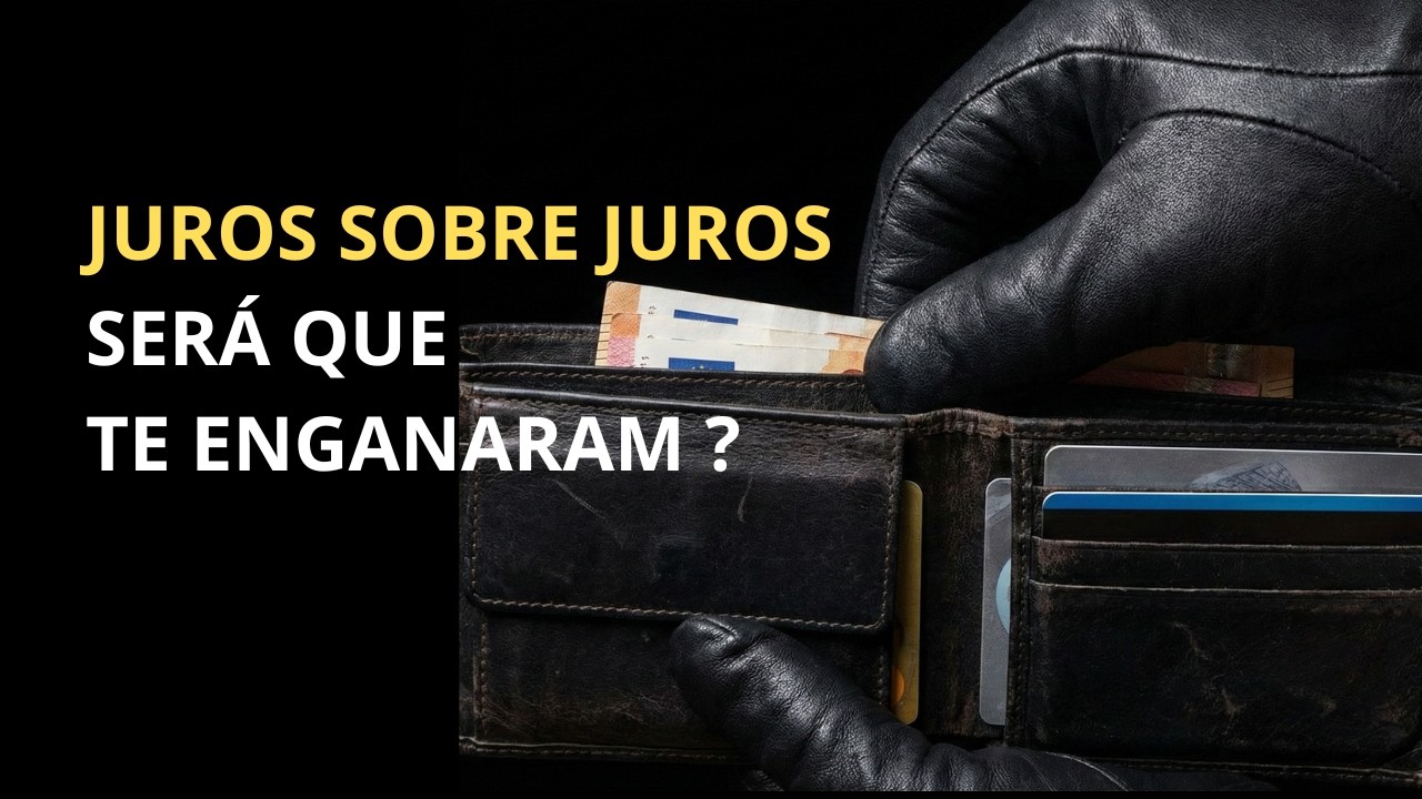 JUROS SOBRE JUROS - descubra a verdade sobre os juros compostos