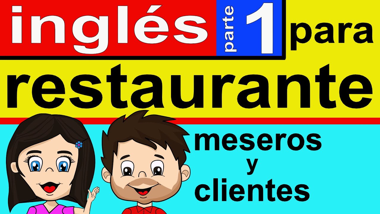 1 APRENDE INGLÉS PARA RESTAURANTES | INGLÉS PARA MESEROS Y CLIENTES | ¿CÓMO PEDIR COMIDA EN INGLÉS?