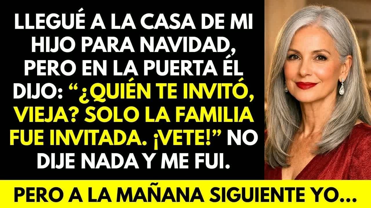 Llegué a la casa de mi hijo por Navidad  Pero él dijo： “¿Quién te invitó, vieja？ ¡Vete!’…”