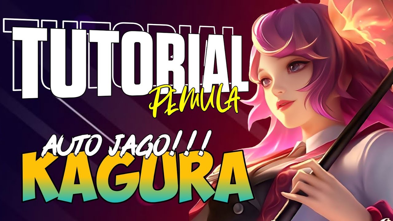 TUTORIAL PEMULA CARA MAIN KAGURA FULL PENJELASAN LENGKAP TERBARU 2025 | MLBB