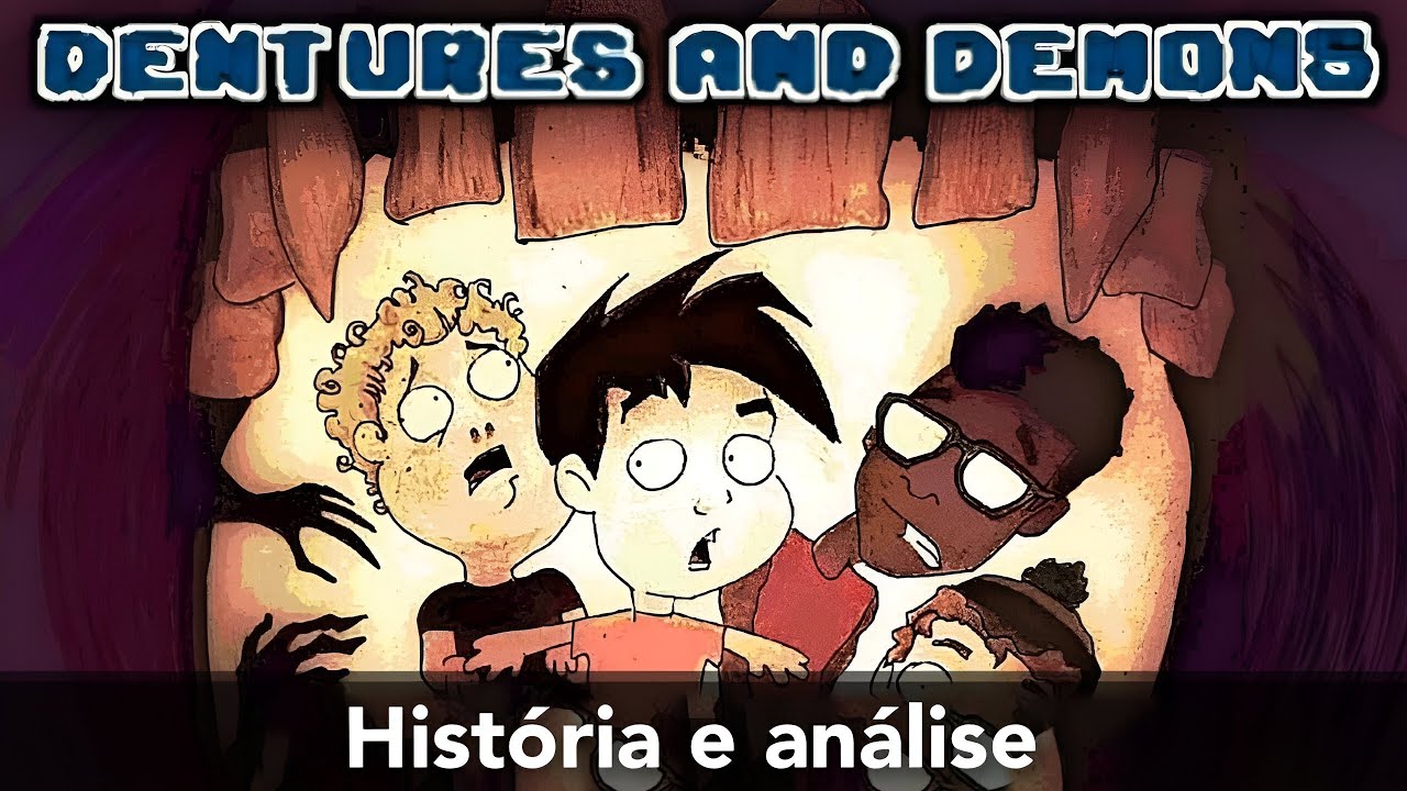 History and analysis: Dentures and Demons