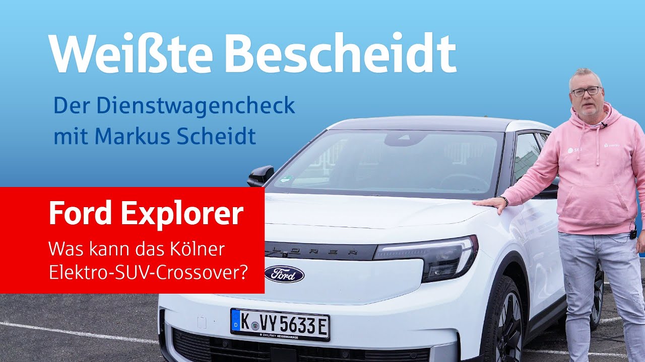 Weißte Bescheidt – der Dienstwagencheck | Ford Explorer Elektro