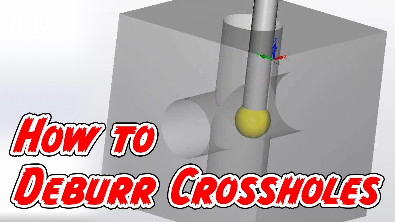 Deburr Crossholes