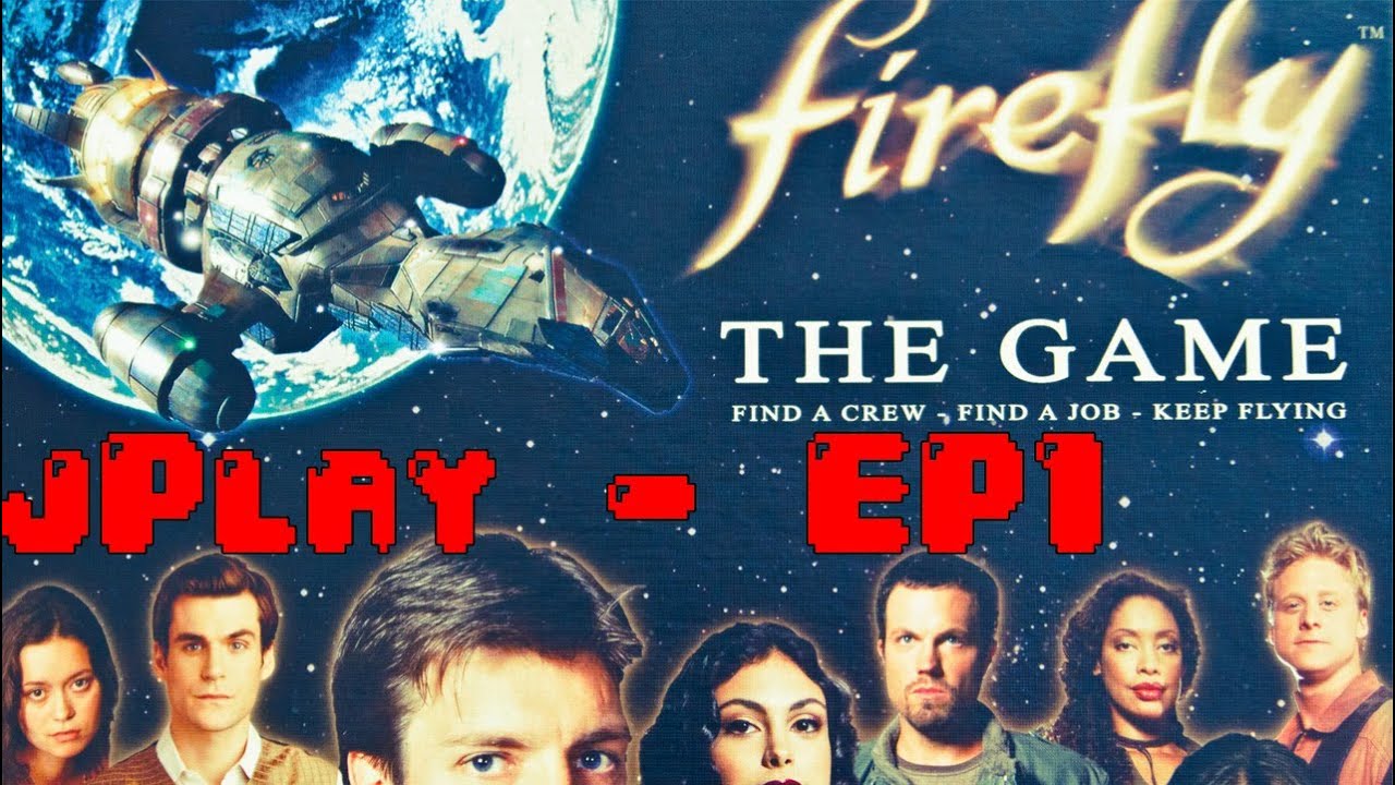 jPlay - Playthrough of Firefly (EP 1 - Take My Love...)
