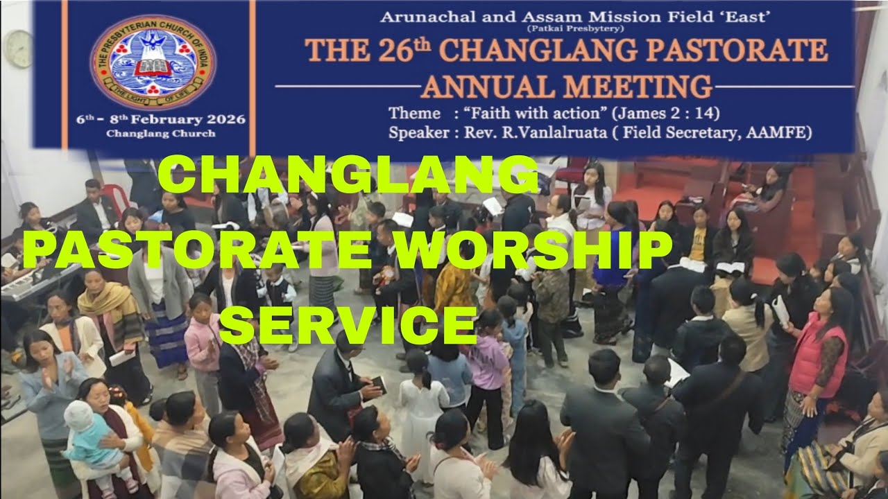 CHANGLANG PASTORATE || ANNUAL MEETING// LAST NIGHT WORSHIP SERVICE 