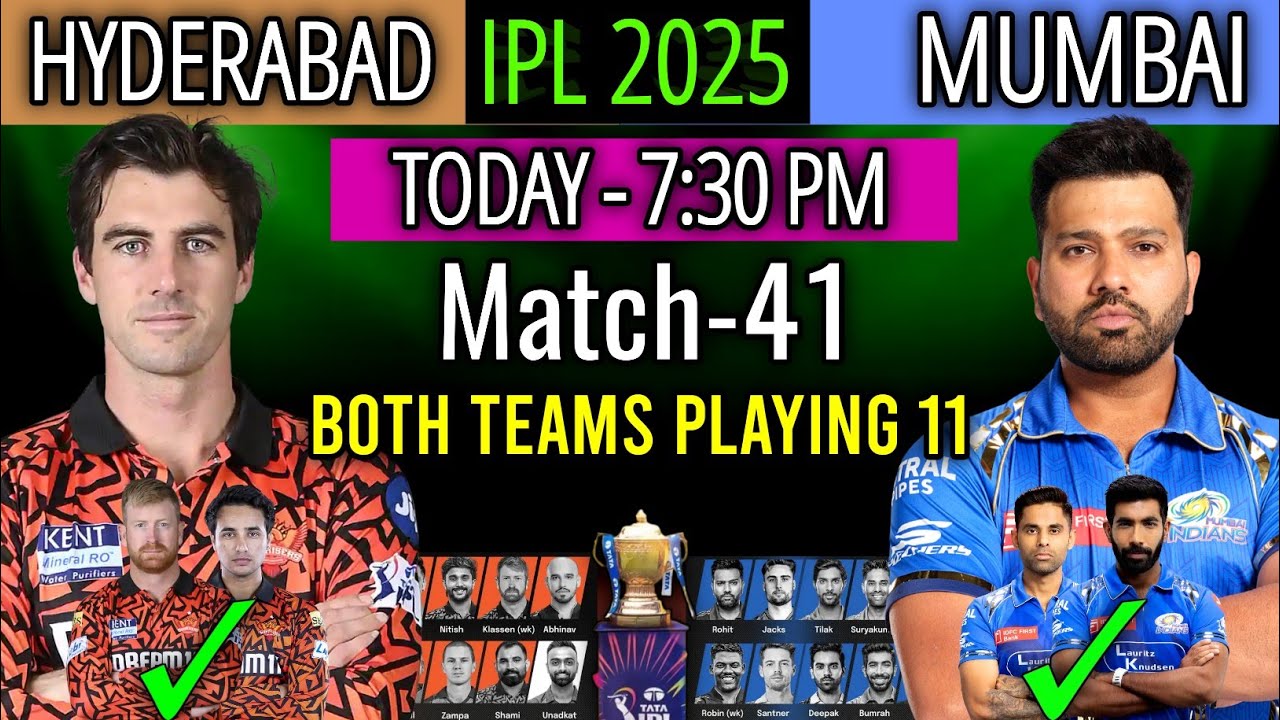 IPL 2025 Match- 41 | Hyderabad vs Mumbai Match Playing 11 | SRH vs MI Playing 11 2025 | SRH vs MI