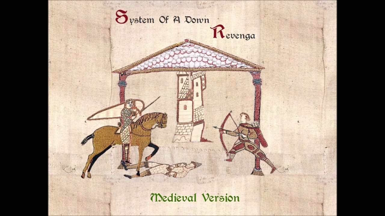 System Of A Down - Revenga (Medieval Version)