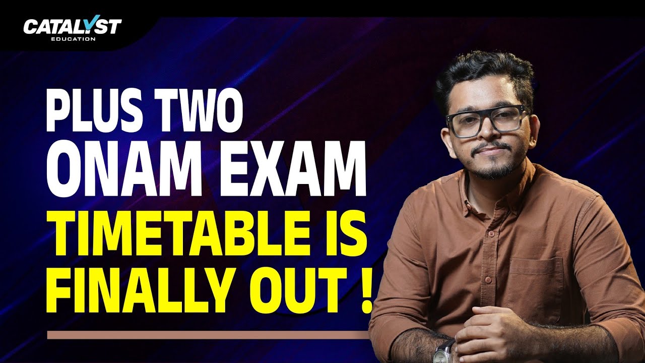 Plus Two Onam Exam Timetable is Finally Out | Catalyst Education 